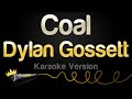 Dylan Gossett - Coal (Karaoke Version)
