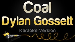 Dylan Gossett - Coal (Karaoke Version)