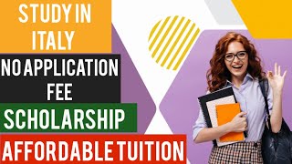 Universities In Italy With No Application Fee|Scholarship| High Acceptance Rate