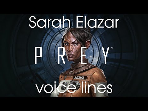 [Prey] All voice lines for Sarah Elazar
