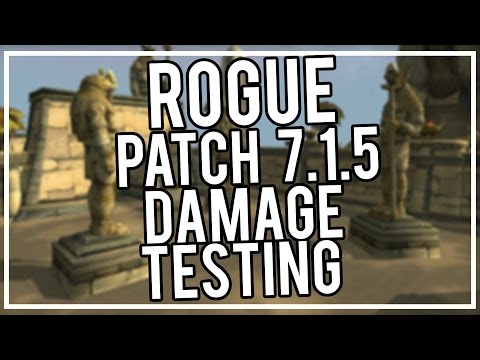 ROGUE DAMAGE TESTING PTR 7.1.5 - WoW Legion 7.1