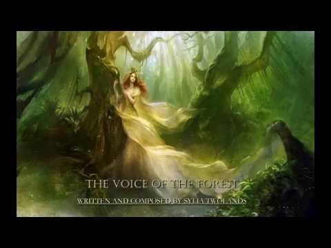 The Voice of the Forest (Fantasy World Song) by Sylia Twolands