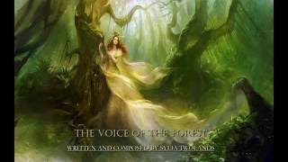 The Voice of the Forest (Fantasy World Song) by Sylia Twolands
