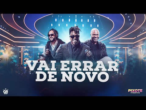 @GrupoPixote - Vai Errar de Novo | DVD Pixote #Trintou