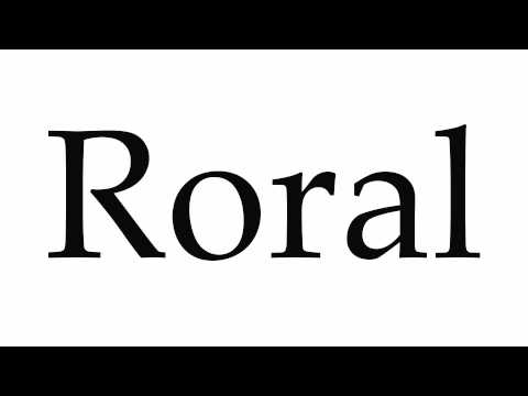 How to Pronounce Roral
