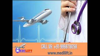 Get India’s Best Air Ambulance Service in Delhi by Medilift