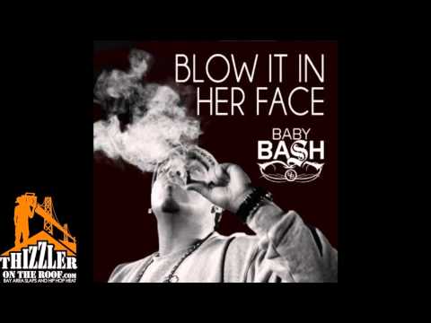 Baby Bash ft. Cousin Fik, Driyp Drop - Blow It In Her Face [Thizzler.com]