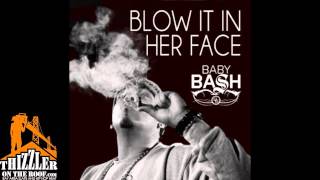 Baby Bash ft. Cousin Fik, Driyp Drop - Blow It In Her Face [Thizzler.com]