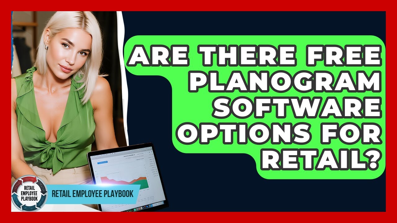 Are There Free Planogram Software Options For Retail? - Retail Employee Playbook