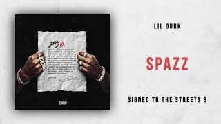 Lil Durk - Spazz (Signed to the Streets 3)