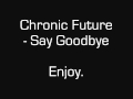 Chronic Future Say Goodbye 