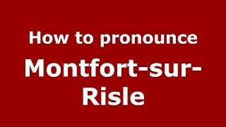 How to pronounce Montfort-Sur-Risle
