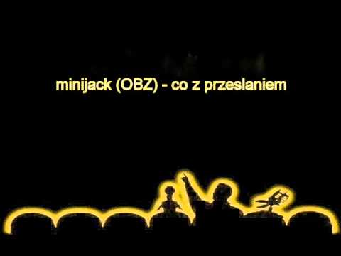 minijack (OBZ) - coś z przesłaniem.wmv