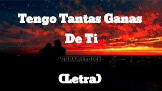 Tengo Tantas Ganas De Ti - Arcangel (Letra)