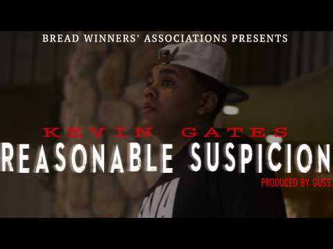 Kevin Gates - Reasonable Suspicion [Produced by Guss]