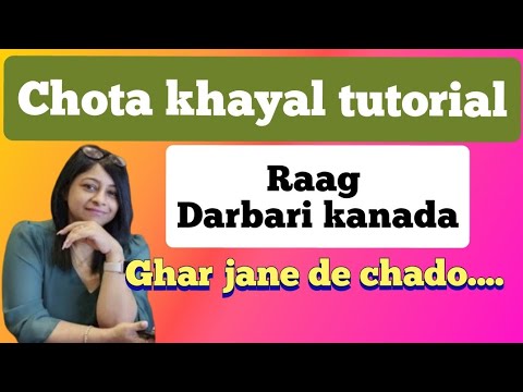 Raag Darbari Kanada | ghar jane de chado | vocal tutorial | raag shikkha | swati sen | lesson 151