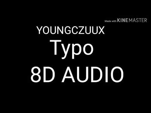 YOUNGCZUUX - Typo (8D AudioMusic)