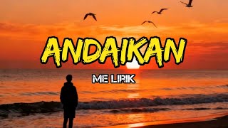 Download lagu Andaikan - Song Lyric - Lagu Terbaru [Me Lirik] mp3
