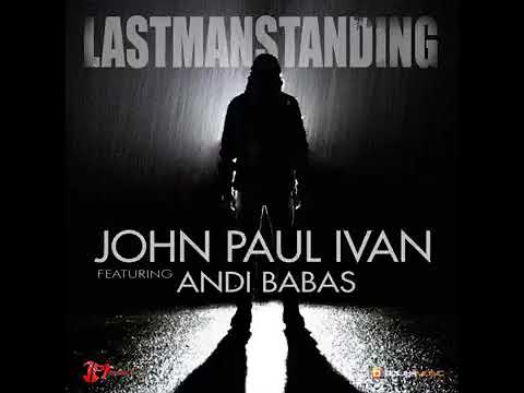 LAST MAN STANDING - JOHN PAUL IVAN Feat ANDI BABAS
