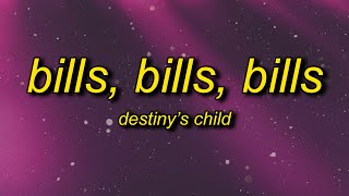 Destiny&#39;s Child - Bills, Bills, Bills (Lyrics) | can you pay my bills can you pay my telephone bills