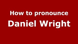 How to pronounce Daniel Wright