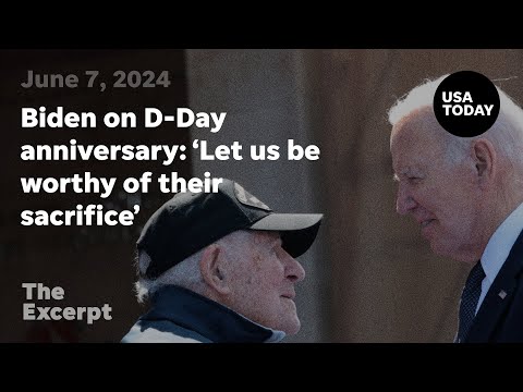 Biden on D Day anniversary 'Let us be worthy of their sacrifice' The Excerpt