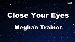Close Your Eyes - Meghan Trainor Karaoke 【No Guide Melody】Instrumental