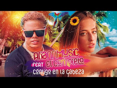 Ariann Music ft El Completo RD - Contigo En La Cabeza 🏆  (Videoclip Oficial) 2020