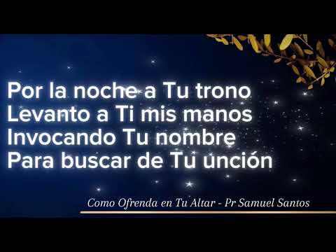 Como Ofrenda En Tu Altar - Samuel Santos 