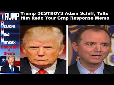 Trump DESTROYS Adam Schiff, Tells Him Redo Your Crap Response Me