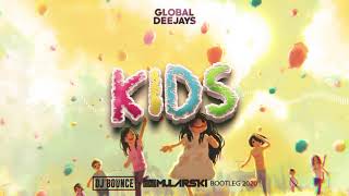 GLOBAL DEEJAYS - Kids (DJ BOUNCE &amp; DJ MULARSKI BOOTLEG 2020)