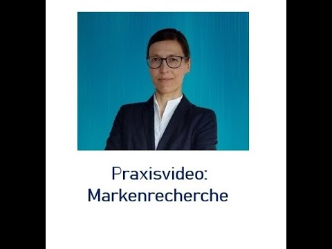 Praxisvideo Markenrecherche - DPMA: DPMARegister, EUIPO: eSearch+TMView WIPO: Global Brand Database