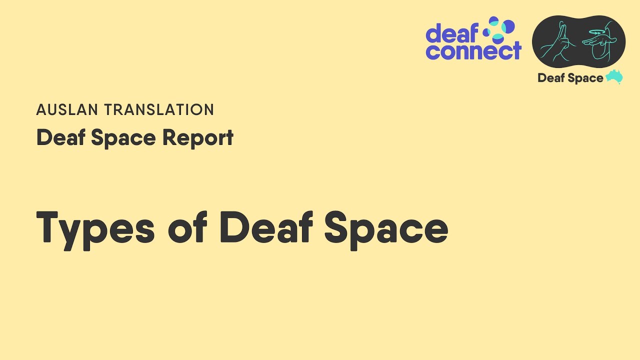 Types of Deaf Space