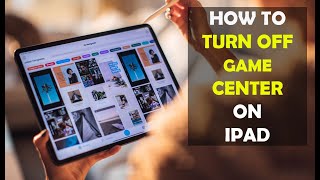 How To Turn Off Game Center in iPad
