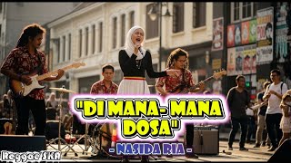 Download lagu Di Mana - Mana Dosa - Nasida Ria | Cover Versi Reggae SKA mp3