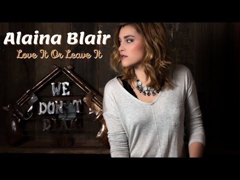 Love It Or Leave It- Alaina Blair