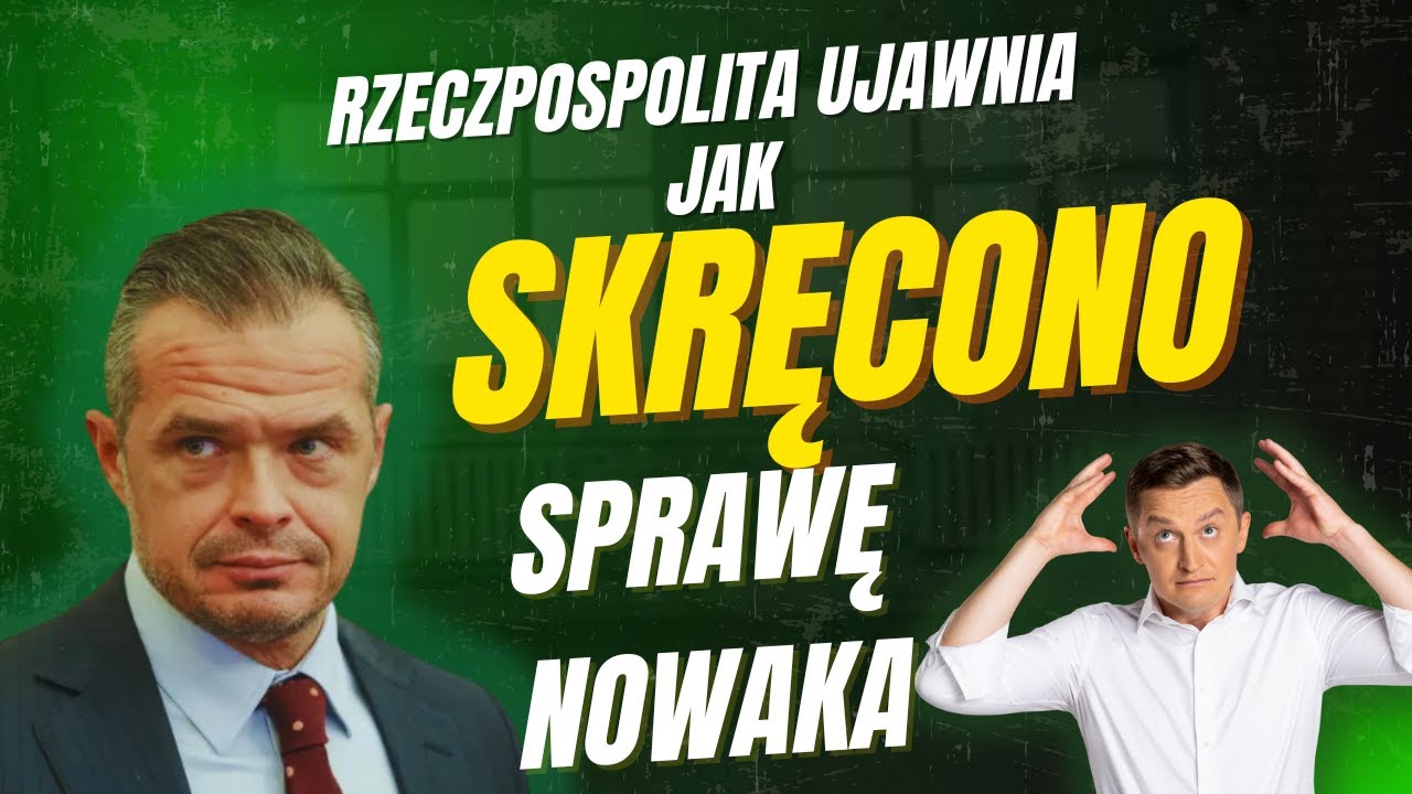 JAK SKRĘCILI SPRAWĘ NOWAKA - SENSACYJNE DONIESIENIA RZECZPOSPOLITEJ