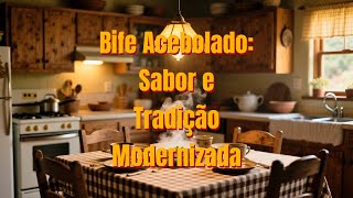 Bife Acebolado Sabor e Tradição Modernizada