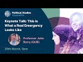 'This is What a Real Emergency Looks Like’ Keynote Talk from Professor John Barry