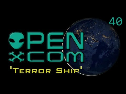 Let's Play OpenXcom: UFO Redux | 40  | - "Terror Ship"