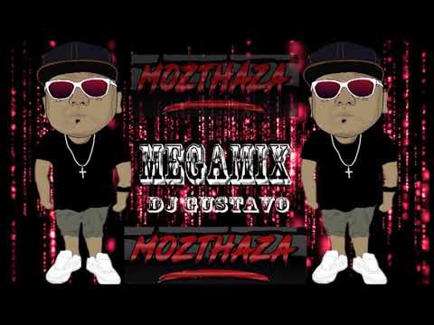 MOZTHAZA / MEGAMIX / DJ GUSTAVO