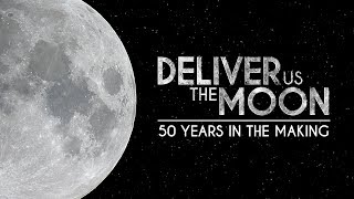 DELIVER US THE MOON: 50 Years in The Making