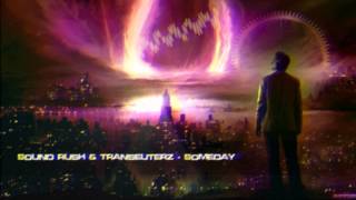 Sound Rush & Transeuterz - Someday [Mastered Rip]