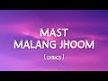 Mast Malang Jhoom - Lyrics @LYRICSIESM  #lyrics