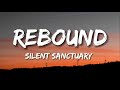 Silent Sanctuary Rebound Lyrics