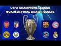 UEFA CHAMPIONS LEAGUE DRAW RESULTS QUARTER FINALS 2024
