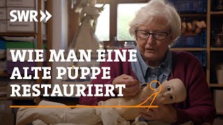 Wie man einer Porzellan-Puppe neues Leben einhaucht | SWR Handwerkskunst