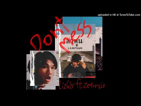 Liz6ix - Don't Mess ft.Zefursis (Prod. RNE LM)