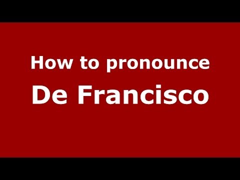 How to pronounce De Francisco (Italian/Italy) - PronounceNames.com