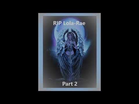 Stealth RIP Lola-Rae Part 2